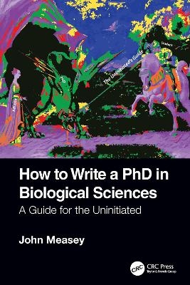 How to Write a PhD in Biological Sciences - John Measey