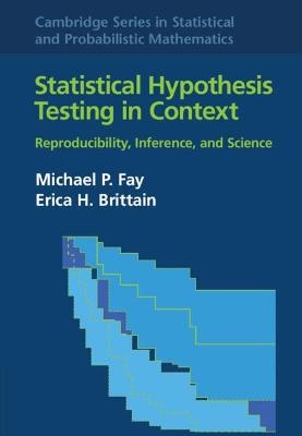 Statistical Hypothesis Testing in Context: Volume 52 - Michael P. Fay, Erica H. Brittain