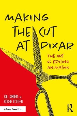 Making the Cut at Pixar - Bill Kinder, Bobbie O'Steen