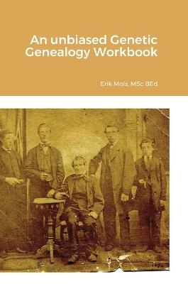 An unbiased Genetic Genealogy Workbook - Ir Erik Mols