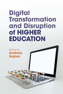 Digital Transformation and Disruption of Higher Education - 