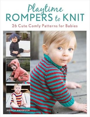 Playtime Rompers to Knit - Jessica Anderson