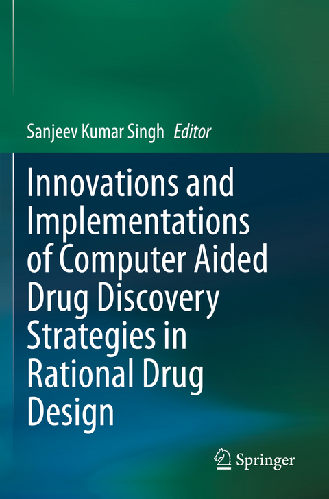 Innovations and Implementations of Computer Aided Drug Discovery Strategies in Rational Drug Design - 