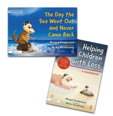 Helping Children with Loss and The Day the Sea Went Out and Never Came Back - Margot Sunderland, Nicky Armstrong