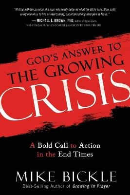 God's Answer to the Growing Crisis - Mike Bickle