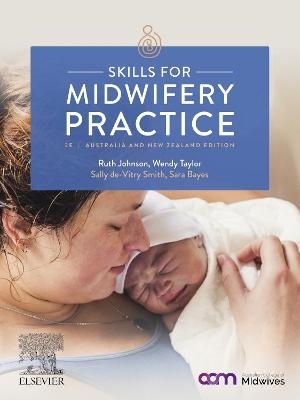 Skills for Midwifery Practice Australian & New Zealand Edition - Sally-Ann De-Vitry Smith, Sara Bayes