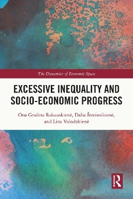 Excessive Inequality and Socio-Economic Progress - Ona Gražina Rakauskienė, Dalia Štreimikienė, Lina Volodzkienė