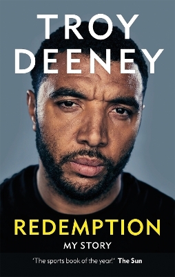 Troy Deeney: Redemption - Troy Deeney