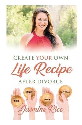 Create Your Own Life Recipe After Divorce - Jasmine Rice