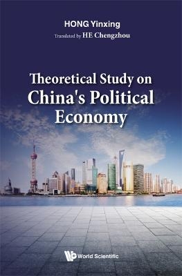 Theoretical Study On China's Political Economy - Yinxing Hong