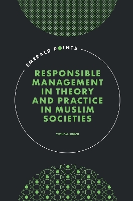 Responsible Management in Theory and Practice in Muslim Societies - Yusuf M. Sidani