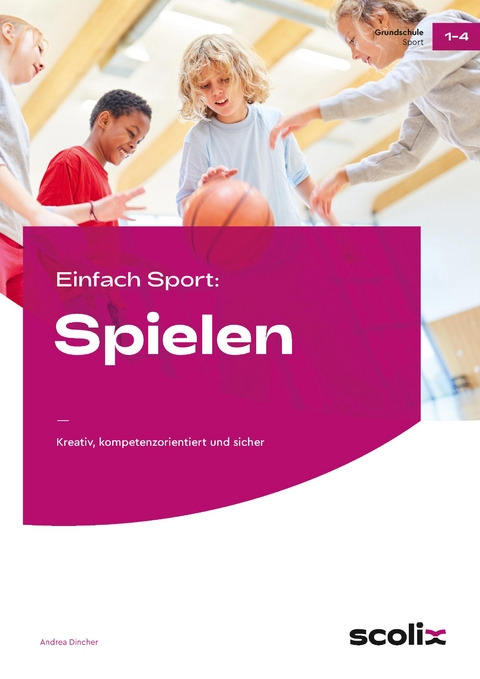 Einfach Sport: Spielen - Andrea Dincher