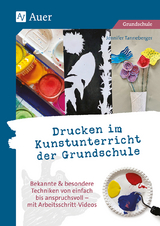 Drucken im Kunstunterricht der Grundschule - Jennifer Tanneberger