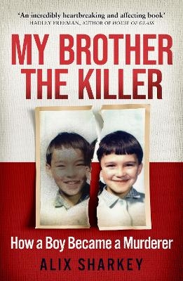 My Brother the Killer - Alix Sharkey