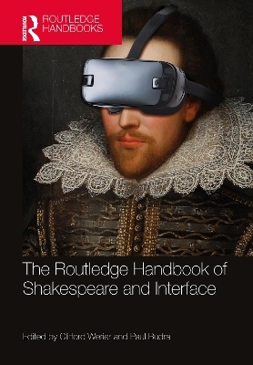 The Routledge Handbook of Shakespeare and Interface - 