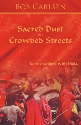 Sacred Dust on Crowded Streets -  Bob Carlsen