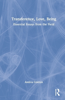 Transference, Love, Being - Andrea Celenza