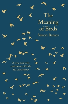 The Meaning of Birds - Simon Barnes