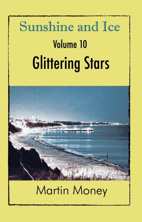 Sunshine and Ice Volume 10: Glittering Stars -  Martin Money