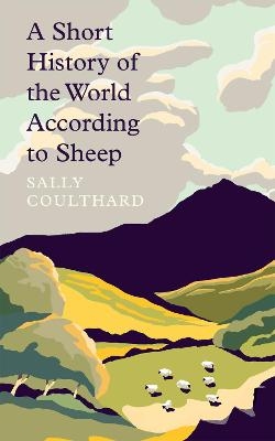 A Short History of the World According to Sheep - Sally Coulthard