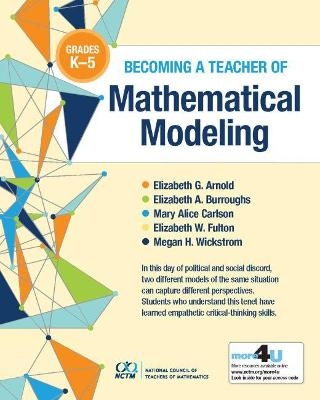 Becoming a Teacher of Mathematical Modeling - Elizabeth G. Arnold, Elizabeth A. Burroughs, Mary Alice Carlson, Elizabeth W. Fulton, Megan H. Wickstrom