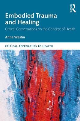 Embodied Trauma and Healing - Anna Westin