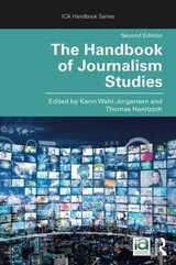 The Handbook of Journalism Studies - Wahl-Jorgensen, Karin; Hanitzsch, Thomas