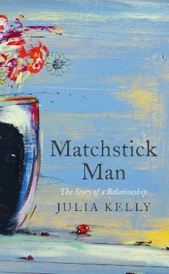 Matchstick Man - Julia Kelly