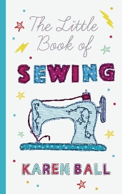 The Little Book of Sewing - Karen Ball