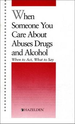 When Someone You Care About Abuses Drugs and Alcohol -  Hazelden