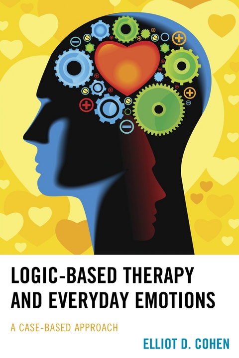 Logic-Based Therapy and Everyday Emotions -  Elliot D. Cohen