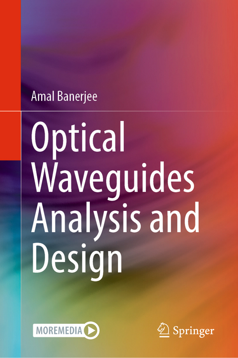 Optical Waveguides Analysis and Design - Amal Banerjee