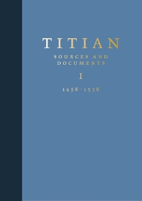 Titian: Sources and Documents - Charles Hope