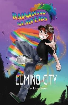 Becoming a Rainbow Surfer - Lumino City - Dale Brunner