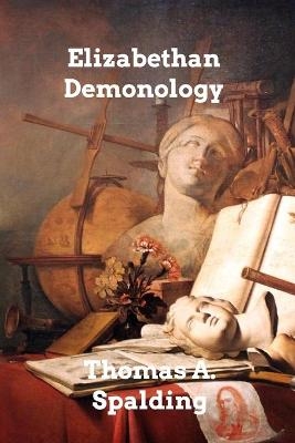 Elizabethan Demonology - Thomas A Spalding