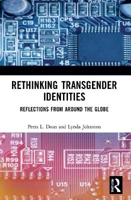 Rethinking Transgender Identities - Petra L. Doan, Lynda Johnston