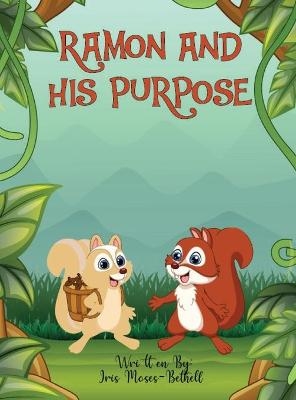 Ramon and His Purpose - Iris Moses-Bethell