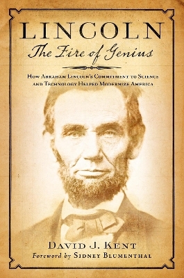 Lincoln: The Fire of Genius - David J. Kent