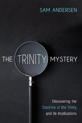 The Trinity Mystery - Sam Andersen