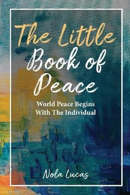 The Little Book of Peace - Nola Lucas