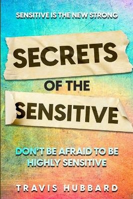 Sensitive Is The New Strong - Travis Hubbard