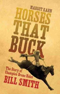 Horses That Buck - Margot Kahn