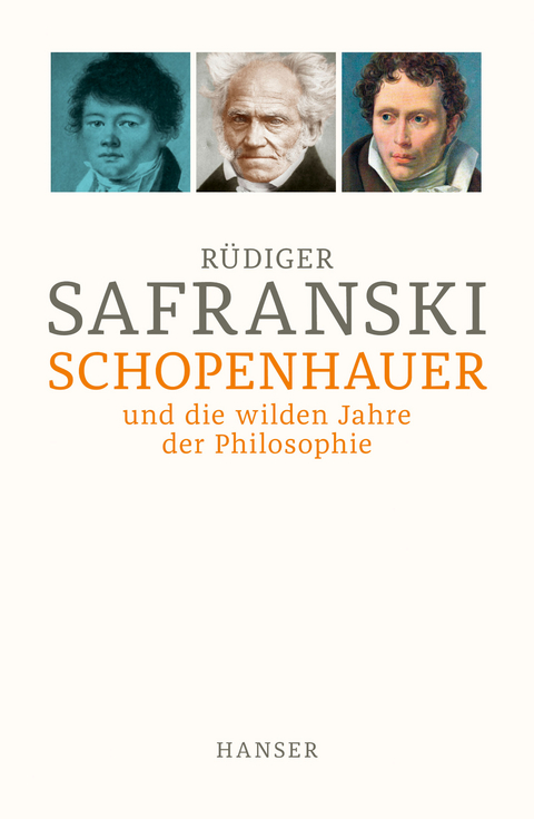 Schopenhauer und Die wilden Jahre der Philosophie - Rüdiger Safranski