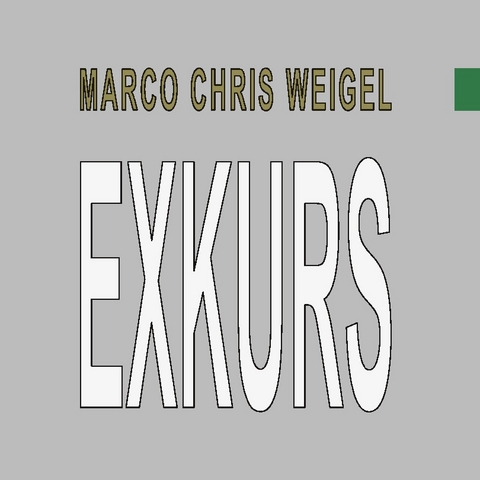 Exkurs - Marco Chris Weigel