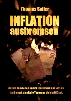 Inflation ausbremsen - Thomas Sailer