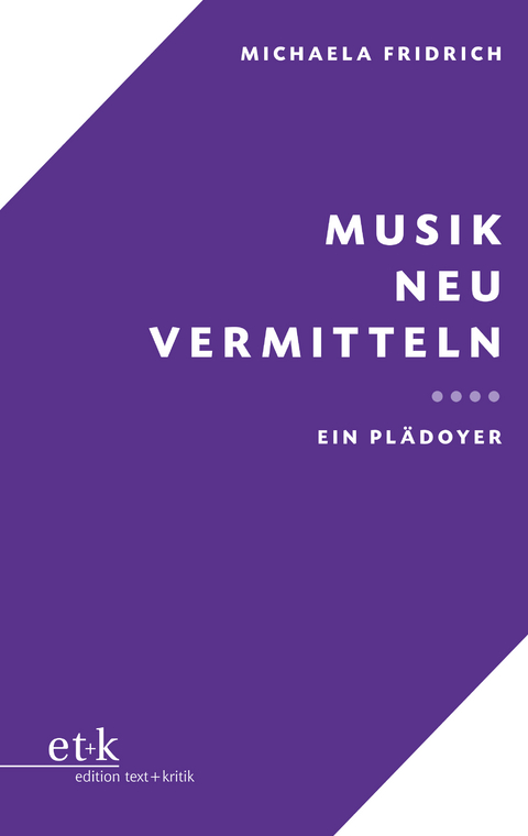 Musik neu vermitteln - Michaela Fridrich