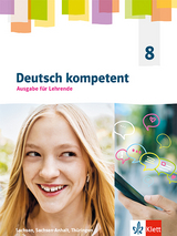 Deutsch kompetent 8. Ausgabe Sachsen, Sachsen-Anhalt, Thüringen Gymnasium