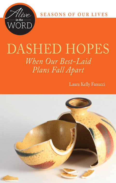 Dashed Hopes, When Our Best-Laid Plans Fall Apart -  Laura Kelly Fanucci