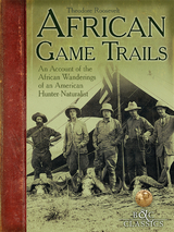 African Game Trails -  Theodore Roosevelt