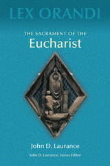 Sacrament of Eucharist -  John D. Laurance